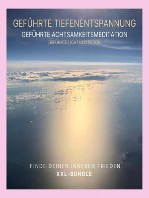 cover image of Geführte Tiefenentspannung--Geführte Achtsamkeitsmeditation--Geführte Lichtmeditation